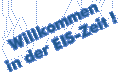 Willkommen in der EIS-Zeit!